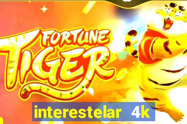 interestelar 4k dublado download